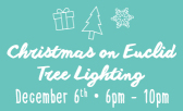 Kick off this Holiday Season with the Annual Tree Lighting Ceremony on Euclid!